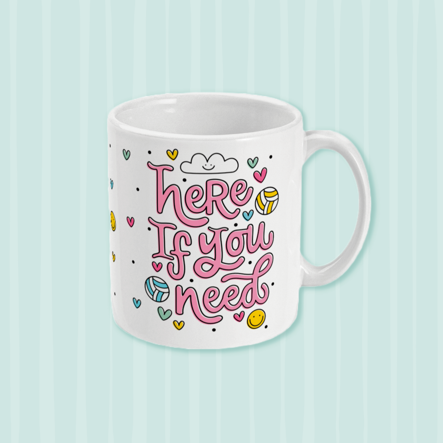 Here If You Need Mug