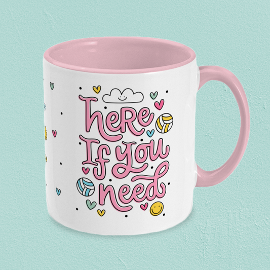 Here If You Need White & Pink Mug